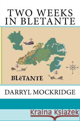 TWO WEEKS in BLETANTE: nation of industry Mockridge, Darryl 9781516828043 Createspace Independent Publishing Platform - książka