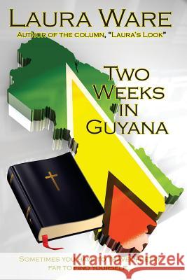 Two Weeks in Guyana Laura Ware 9780692580493 Jj Press - książka