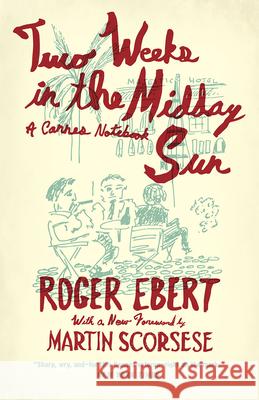 Two Weeks in the Midday Sun: A Cannes Notebook Roger Ebert 9780226314433 University of Chicago Press - książka