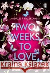 Two Weeks To Love Paczkowski Andrzej F. 9788382905106 WasPos - książka