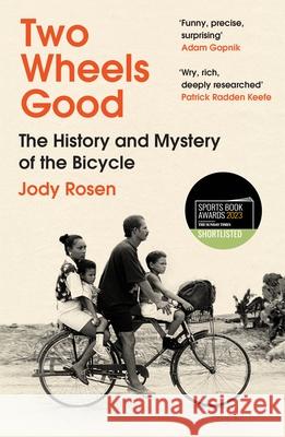 Two Wheels Good: The History and Mystery of the Bicycle Jody Rosen 9780099593591 Vintage Publishing - książka