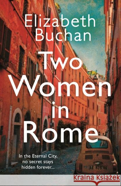 Two Women in Rome: 'Beautifully atmospheric' Adele Parks Elizabeth Buchan 9781786495358 Atlantic Books - książka