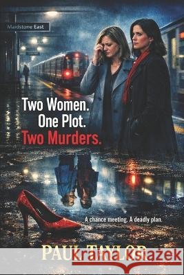 Two women. one plot. Two murders Taylor, Paul 9798173247544 Independently Published - książka