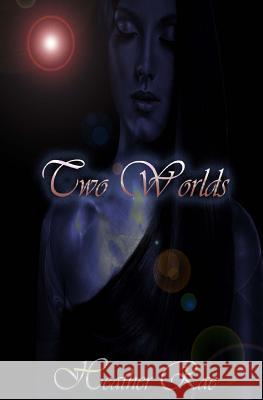 Two Worlds Heather Rae 9781545330616 Createspace Independent Publishing Platform - książka