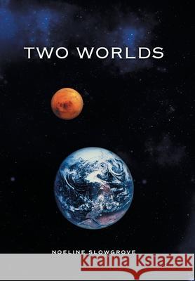 Two Worlds Noeline Slowgrove 9781669886938 Xlibris Au - książka