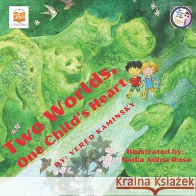 Two Worlds, One Child's Heart: A true and exciting story about two children, two countries and one friendship - Children book Nadia Adina Rose Vered Kaminsky 9781070163703 Independently Published - książka