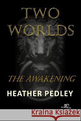 Two Worlds: The Awakening: 2022 Heather Pedley, Europe Books 9791220120074 Europe Books - książka