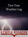 Two Year Weather Log: 6 X 9 Soft Cover Van Gouache, Vincent 9781986549929 Createspace Independent Publishing Platform
