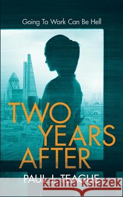 Two Years After Paul J. Teague 9781838071639 Clixeo Publishing - książka