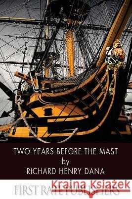 Two Years Before the Mast Richard Henry Dana 9781496164445 Createspace - książka