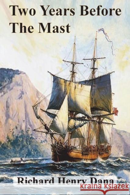 Two Years Before The Mast Dana, Richard Henry 9781945644054 Value Classic Reprints - książka