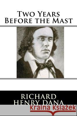 Two Years Before the Mast Richard Henry Dana 9781986807883 Createspace Independent Publishing Platform - książka