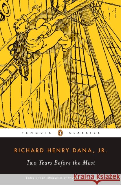 Two Years Before the Mast: A Personal Narrative of Life at Sea Richard Henry, Jr. Dana Thomas Philbrick 9780140390087 Penguin Books - książka