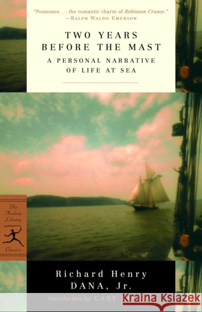 Two Years Before the Mast: A Personal Narrative of Life at Sea Richard Henry, Jr. Dana Gary Kinder 9780375757945 Modern Library - książka
