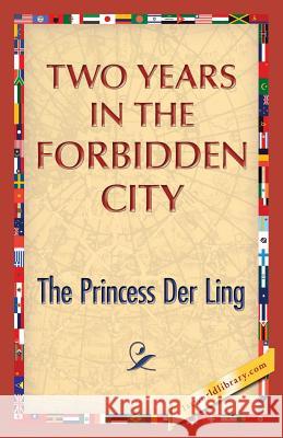 Two Years in the Forbidden City The Princess Der Ling, 1st World Publishing 9781421850047 1st World Publishing - książka