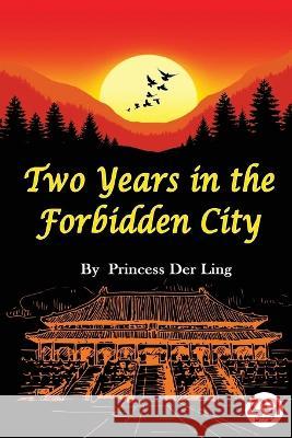 Two Years In the Forbidden City The Princess Der Ling 9789356567979 Double 9 Booksllp - książka