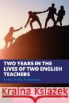 Two Years in the Lives of Two English Teachers Emelio DiSabato 9781032461182 Taylor & Francis Ltd