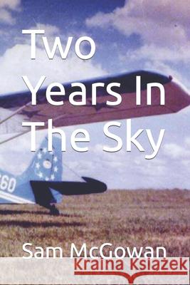 Two Years In The Sky McGowan, Sam 9781482565140 Createspace - książka