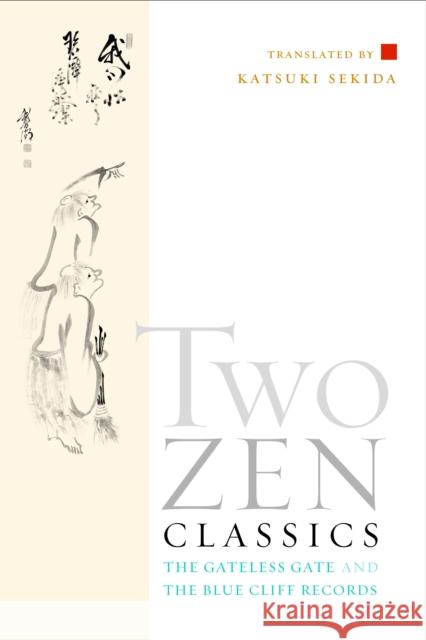 Two Zen Classics: The Gateless Gate and the Blue Cliff Records Katsuki Sekida 9781590302828 Shambhala Publications Inc - książka