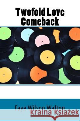 Twofold Love Comeback Faye Wilson Walton 9781721609901 Createspace Independent Publishing Platform - książka