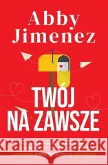 Twój na zawsze Abby Jimenez 9788328730687 Muza - książka