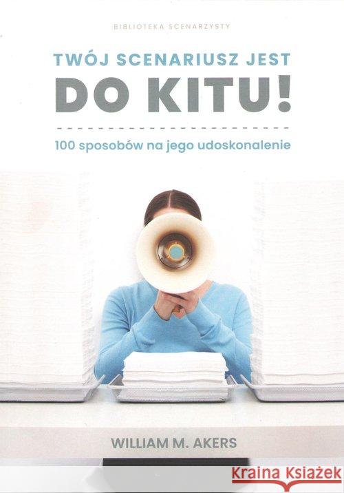 Twój scenariusz jest do kitu! / Myśliński Akers. William M. 9788395207624 Myśliński - książka