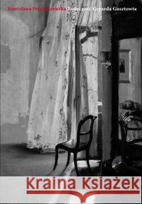 Twórczość Gerarda Gasztowta Przybyszewska Stanisława 9788379081721 Słowo/obraz/terytoria - książka