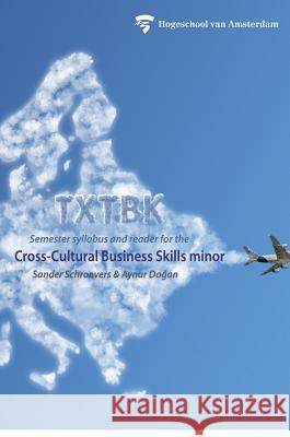 Txtbk: Semester syllabus and reader for the cross-cultural business skills minor Schroevers, Sander 9789079646425 Ccbs Press - książka