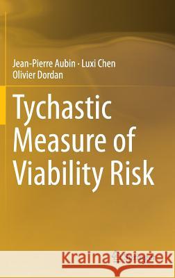 Tychastic Measure of Viability Risk Jean-Pierre Aubin Luxi Chen Olivier Dordan 9783319081281 Springer - książka