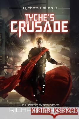 Tyche's Crusade: A Space Opera Adventure Epic Richard Parry 9780473492885 Mondegreen - książka