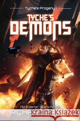 Tyche's Demons: A Space Opera Military Science Fiction Epic Richard Parry 9780995109070 Mondegreen - książka