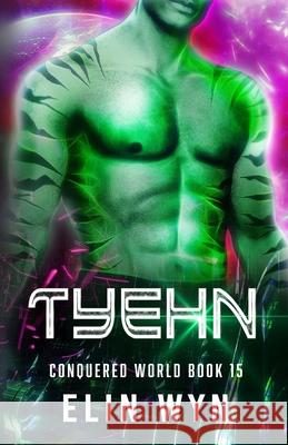 Tyehn: Science Fiction Adventure Romance Elin Wyn 9781940924649 Clock Walk Press - książka