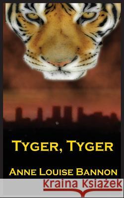 Tyger, Tyger Anne Louise Bannon 9780990992332 Healcroft House, Publishers - książka