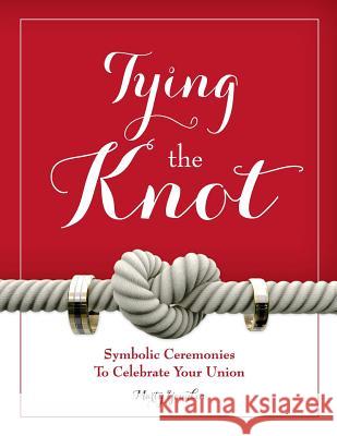 Tying the Knot: Symbolic Ceremonies to Celebrate Your Union Marty Younkin 9780966874563 Lovenotes - książka