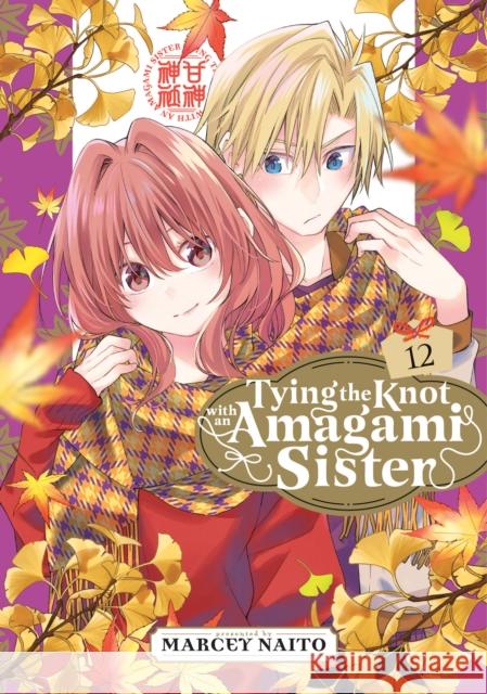 Tying the Knot With an Amagami Sister 12 Marcey Naito 9798888772805 Kodansha America, Inc - książka