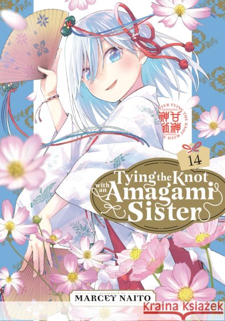 Tying the Knot With an Amagami Sister 14 Marcey Naito 9798888774632  - książka