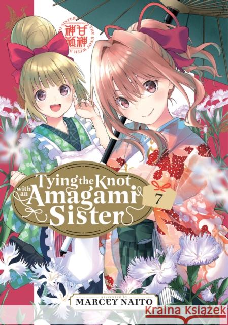 Tying the Knot with an Amagami Sister 7 Marcey Naito 9781646519293 Kodansha America, Inc - książka