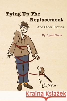 Tying Up the Replacement and Other Stories Ryan Stone 9781958783481 Ozark Hollow Press - książka