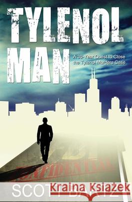 Tylenol Man: A 30-Year Quest to Close the Tylenol Murders Case (TYMURS, Book 2) Bartz, Scott 9781480077218 Createspace - książka