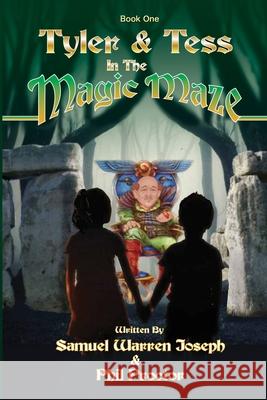 Tyler and Tess in the Magic Maze Samuel Joseph Warren Phil Proctor 9780578765952 Sam/Phil Books - książka