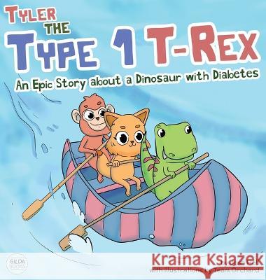 Tyler the Type 1 T-Rex: An Epic Story About a Dinosaur with Diabetes Josh Hall   9781991188533 Gilda Books - książka