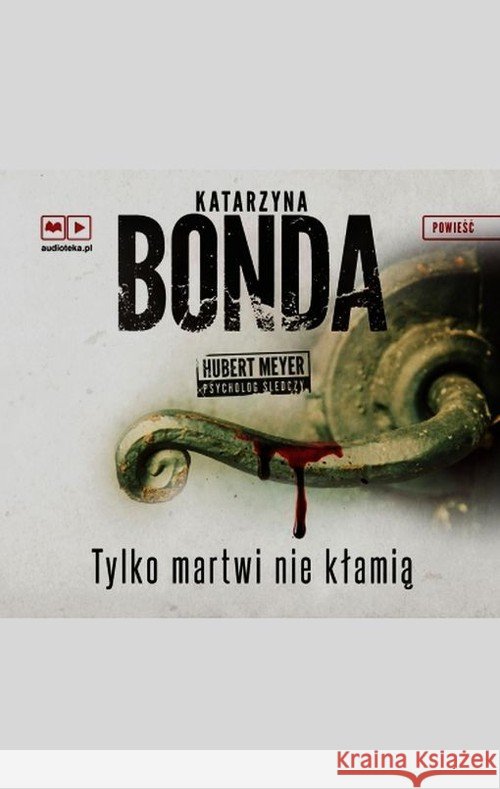 Tylko martwi nie kłamią audiobook Bonda Katarzyna 9788328701076 Muza - książka