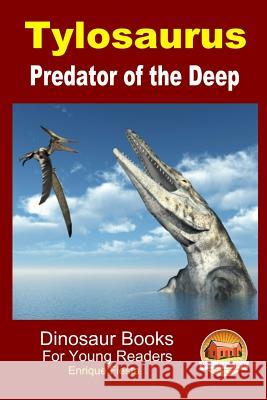 Tylosaurus - Predator of the Deep Enrique Fiesta John Davidson Mendon Cottage Books 9781507699430 Createspace - książka