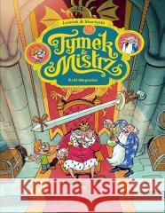 Tymek i Mistrz. Król kłopotów T.5 Rafał Skarżycki, Tomasz Leśniak 9788368331462 Kultura gniewu - książka