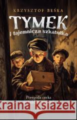 Tymek i tajemnicza szkatułka Krzysztof Beśka 9788368636000 Wydawnictwo Lind&Co - książka