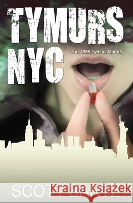 Tymurs NYC: The 1986 Tylenol Murder (TYMURS, Book 3) Bartz, Scott 9781480264953 Createspace - książka