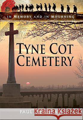 Tyne Cot Cemetery and Memorial Paul Chapman 9781473850835 PEN & SWORD BOOKS - książka