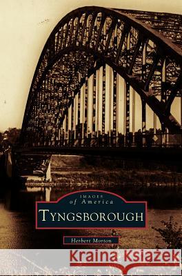 Tyngsborough Herbert Morton 9781531660130 Arcadia Publishing Library Editions - książka