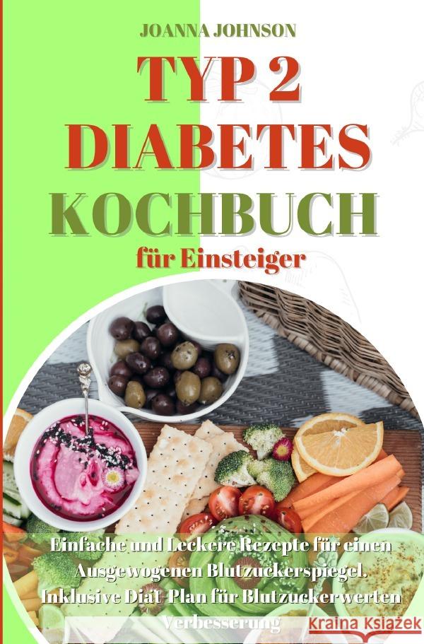 Typ 2 Diabetes Kochbuch für Einsteiger Johnson, Joanna 9783754954966 epubli - książka