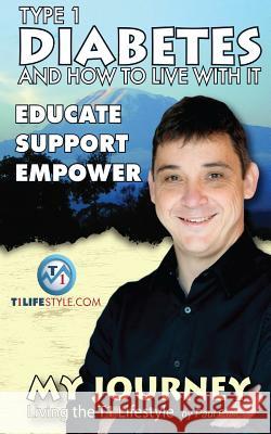 Type 1 Diabetes and How To Live With It: My Journey Coker, Paul 9781910202067 Write Family Ltd - książka